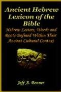 The Ancient Hebrew Lexicon of the Bible Benner Jeff A.