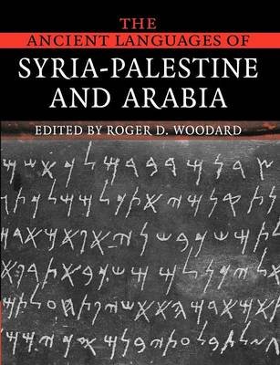 The Ancient Languages of Syria-Palestine and Arabia Roger D. Woodard