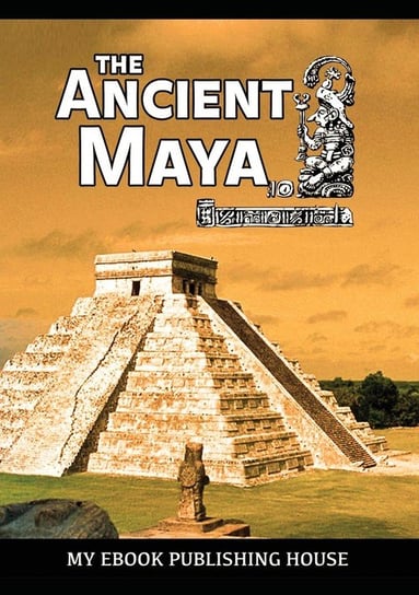 The Ancient Maya Publishing House My Ebook
