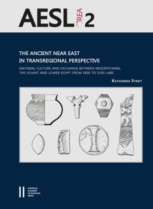 The Ancient Near East in Transregional Perspective Verlag der Österreich. Akademie der Wissenschaften