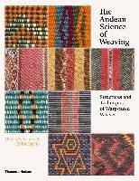 The Andean Science of Weaving Arnold Denise Y., Espejo Elvira