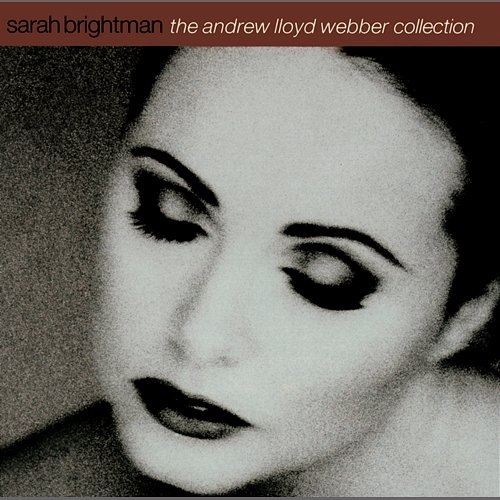 The Andrew Lloyd Webber Collection Andrew Lloyd Webber, Sarah Brightman