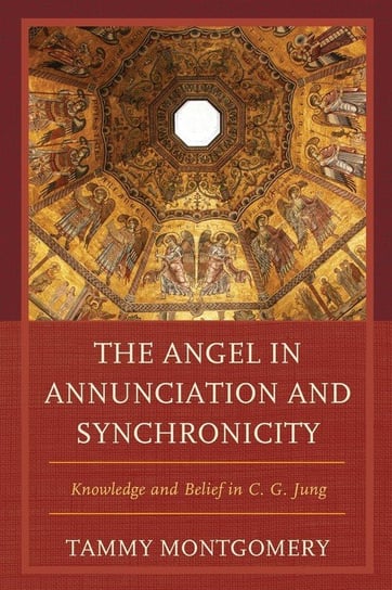 The Angel in Annunciation and Synchronicity Montgomery Tammy L.