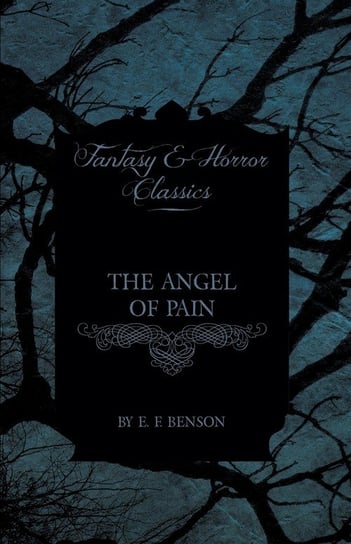 The Angel of Pain Benson E. F.