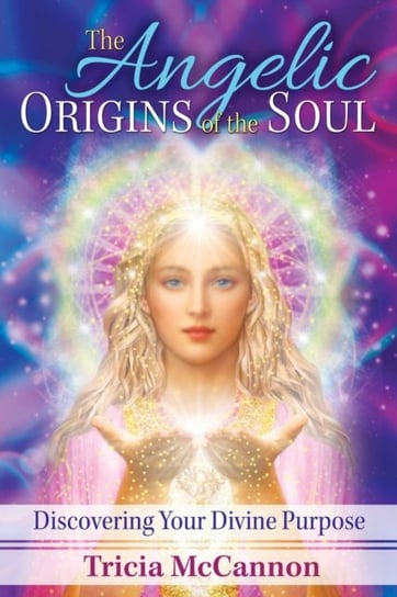 The Angelic Origins of the Soul Mccannon Tricia