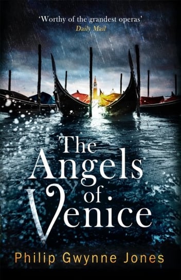 The Angels of Venice: a haunting new thriller set in the heart of Italy's most secretive city Philip Gwynne Jones