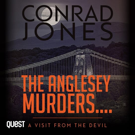 The Anglesey Murders. A Visit from the Devil Conrad Jones