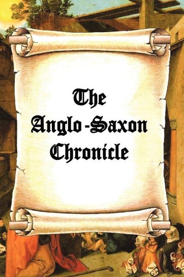 The Anglo-Saxon Chronicle Opracowanie zbiorowe