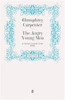 The Angry Young Men Carpenter Humphrey
