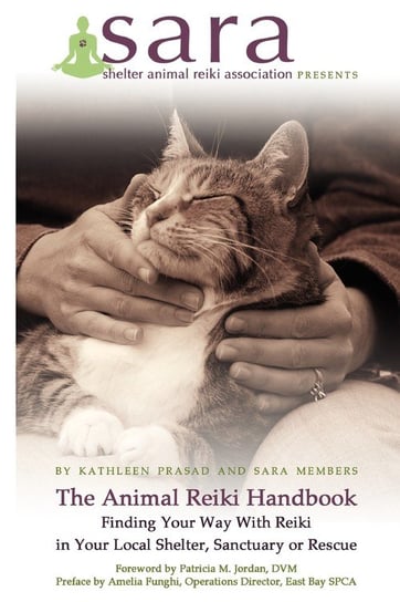 The Animal Reiki Handbook - Finding Your Way With Reiki in Your Local Shelter, Sanctuary or Rescue Prasad Kathleen