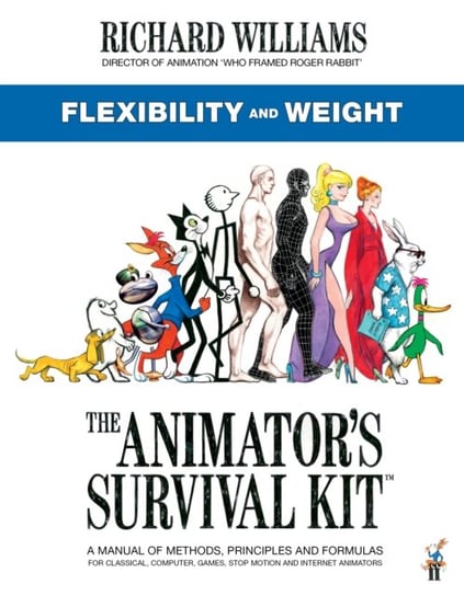 The Animators Survival Kit: Flexibility and Weight: (Richard Williams Animation Shorts) Williams Richard E.