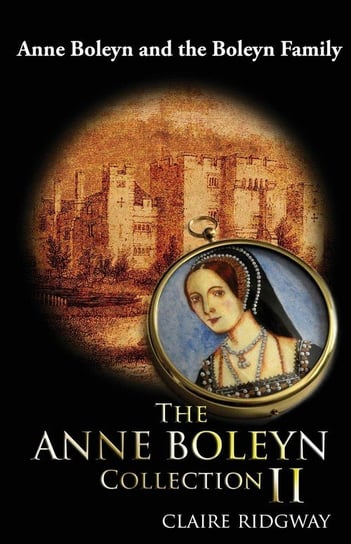 The Anne Boleyn Collection II Ridgway Claire