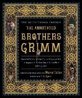 The Annotated Brothers Grimm Bracia Grimm