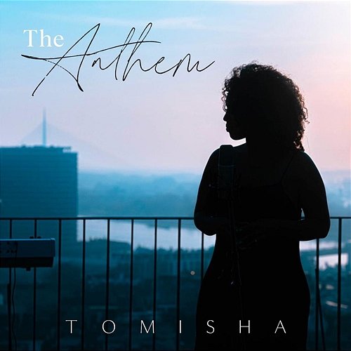 The Anthem T O M I S H A