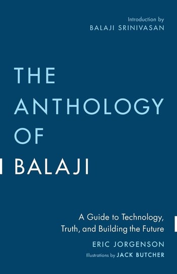 The Anthology of Balaji Eric Jorgenson