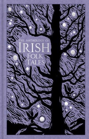 The Anthology of Irish Folk Tales Opracowanie zbiorowe