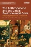 The Anthropocene and the Global Environmental Crisis Hamilton Clive