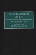 The Anthropology of Sport: An Introduction, 2nd Edition Blanchard Kendall