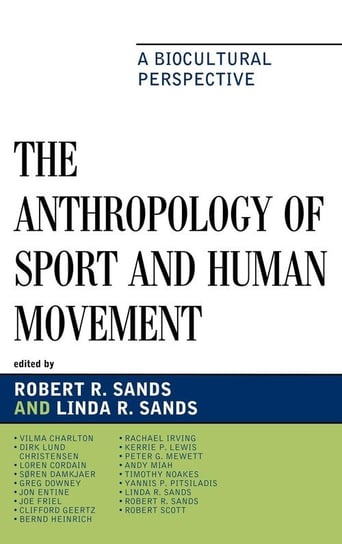 The Anthropology of Sport and Human Movement Sands Robert