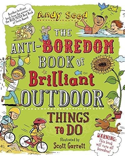 The Anti-boredom Book of Brilliant Outdoor Things To Do Seed Andy
