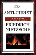 The Anti-Christ Nietzsche Friedrich, Nietzsche Friedrich Wilhelm