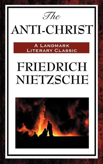 The Anti-Christ Nietzsche Friedrich Wilhelm