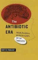 The Antibiotic Era Podolsky Scott H.
