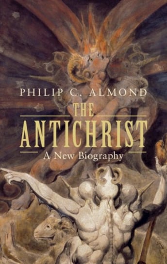 The Antichrist: A New Biography Philip C. Almond