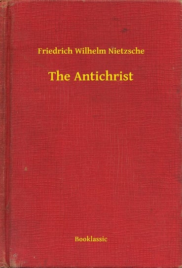 The Antichrist Nietzsche Fryderyk