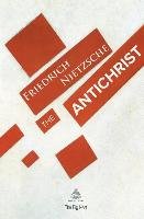 The Antichrist Nietzsche Friedrich
