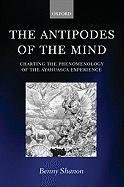The Antipodes of the Mind Shanon Benny