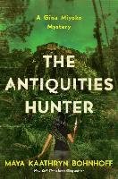 The Antiquities Hunter: A Gina Myoko Mystery Bohnhoff Maya Kaathryn