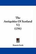 The Antiquities of Scotland V2 (1791) Grole Francis