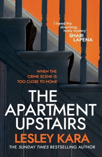 The Apartment Upstairs: The addictive and twisty new thriller from the bestselling author of The Rum Kara Lesley