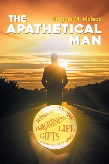 The Apathetical Man McLeod Gregory  M.