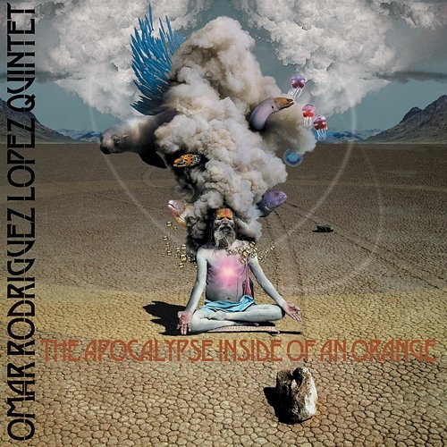 The Apocalypse Inside Of An Orange Omar Rodríguez-López Quintet