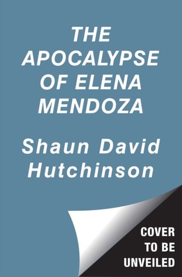 The Apocalypse of Elena Mendoza Hutchinson Shaun David
