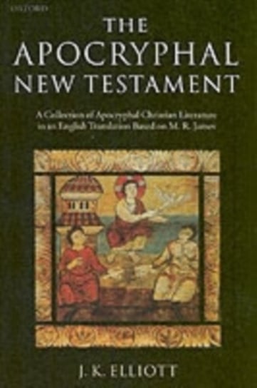 The Apocryphal New Testament Oxford University Press
