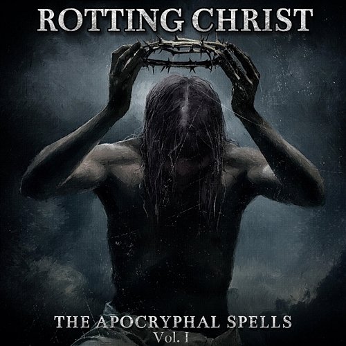 The Apocryphal Spells, Vol. I Rotting Christ