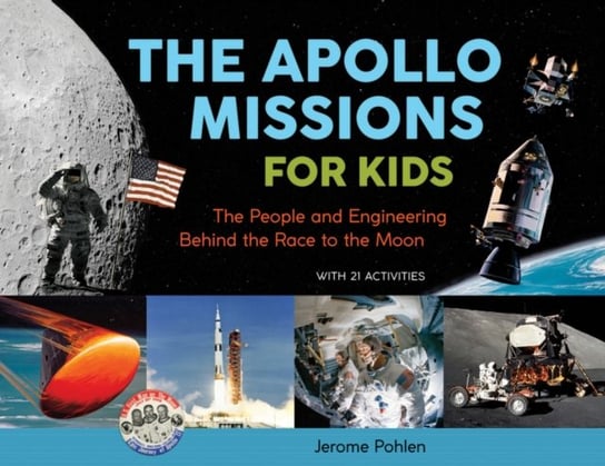 The Apollo Missions for Kids Jerome Pohlen