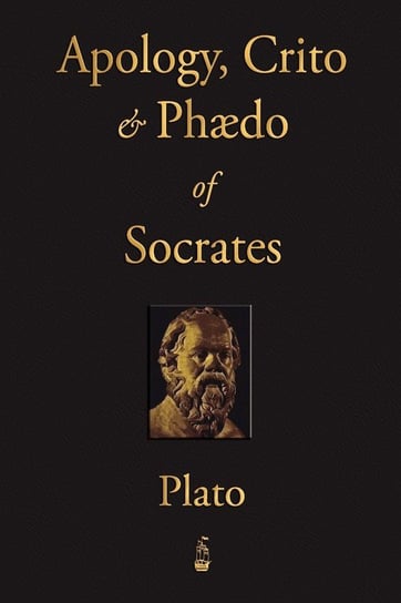The Apology, Crito and Phaedo of Socrates Plato