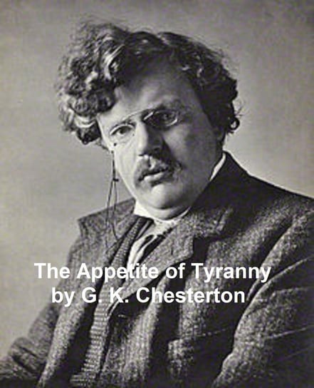 The Appetite of Tyranny - ebook epub Chesterton Gilbert Keith