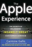 The Apple Experience: Secrets to Building Insanely Great Customer Loyalty Gallo Carmine