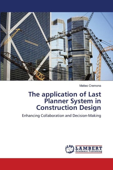 The application of Last Planner System in Construction Design Cremona Matteo