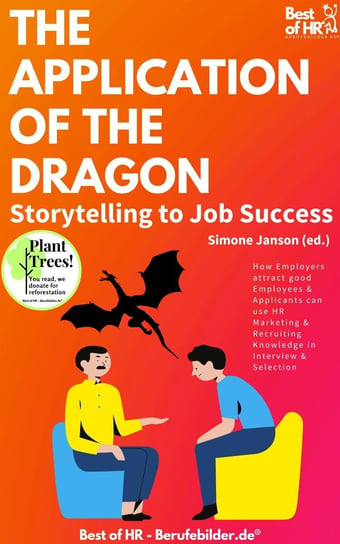The Application of the Dragon. Storytelling to Job Success Simone Janson
