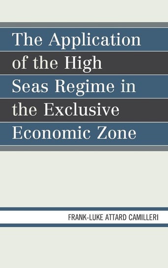 The Application of the High Seas Regime in the Exclusive Economic Zone Attard Camilleri Frank-Luke Matthew
