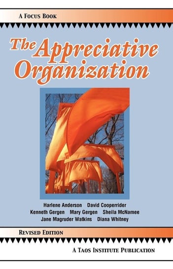 The Appreciative Organization Anderson Harlene