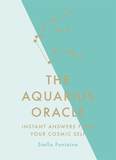 The Aquarius Oracle: Instant Answers from Your Cosmic Self Kelly Susan