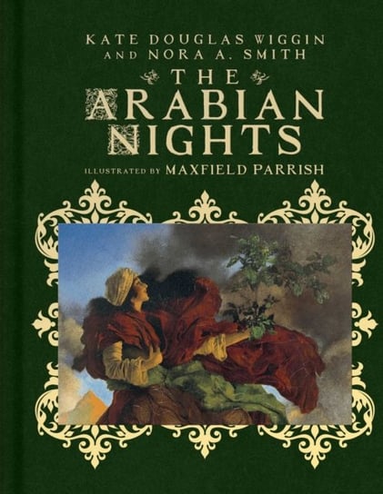 The Arabian Nights: Their Best-Known Tales Kate Douglas Wiggin