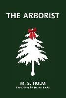 The Arborist Holm M. S.